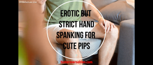 Erotic but strict hand spanking for cute Pips