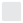 :white_medium_square: